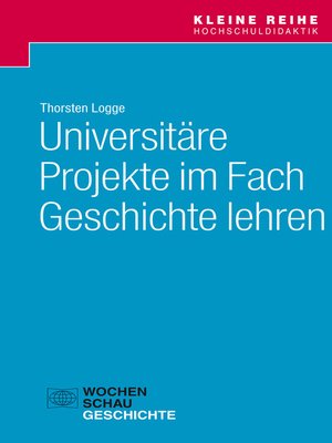 cover image of Universitäre Projekte im Fach Geschichte lehren
